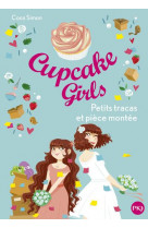 Cupcake girls - t33 petits tracas et piece montee