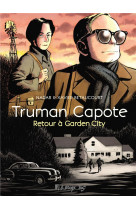 Truman capote, retour a garden city