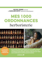 Mes 1000 ordonnances herboristerie