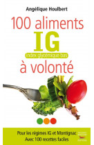 100 aliments ig a volonte (les)