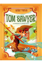Tom sawyer, d-apres le roman de mark twain - mes premiers petits classiques
