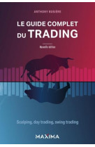 Le guide complet du trading - scalping, day trading, swing trading