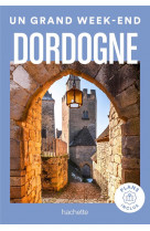 Dordogne guide un grand week-end