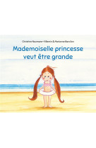 Mademoiselle princesse veut etre grande
