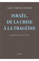 Israel, de la crise a la tragedie - journal de l-annee 2023