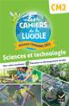 Les cahiers de la luciole cm2 - ed. 2024 - sciences et technologie - cahier eleve