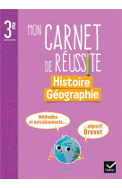 Mon carnet de reussite histoire-geographie 3eme - ed. 2024 - carnet eleve
