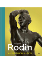 Auguste rodin - une renaissance moderne