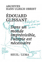 Archive edouard glissant ((provisoire) - en coedition avec la fondation luma)