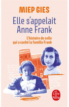 Elle s-appelait anne frank - l-histoire de la femme qui aida anne frank a se cacher