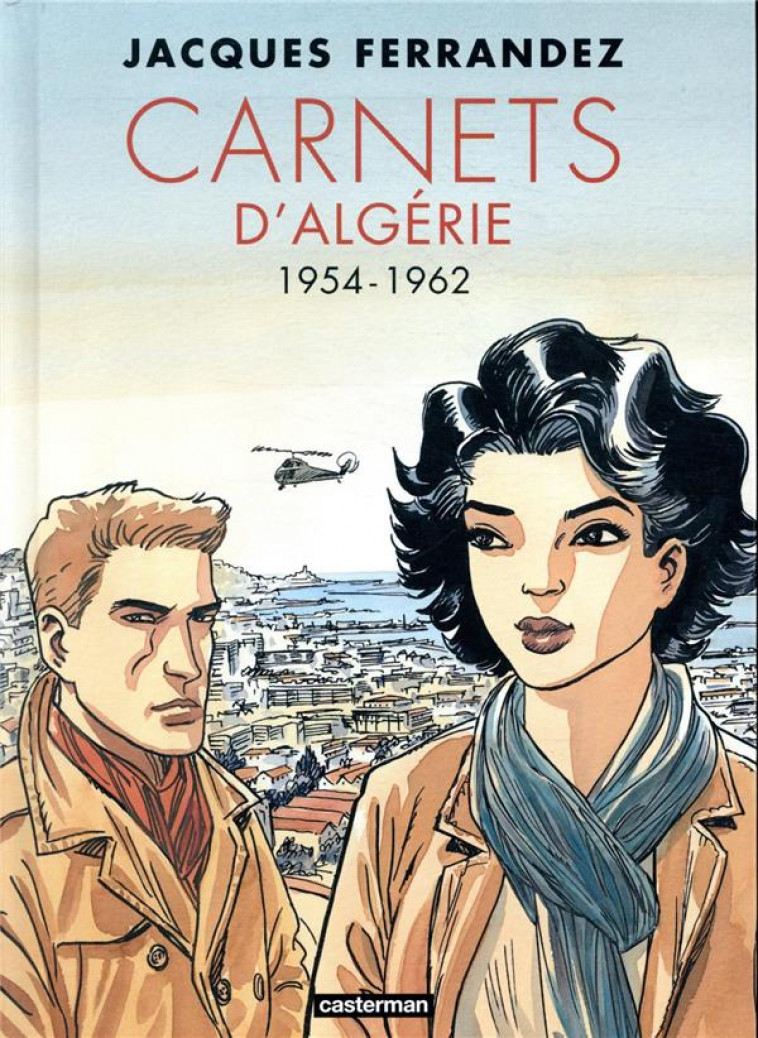 CARNETS D-ALGERIE 1954-1962 - FERRANDEZ - CASTERMAN
