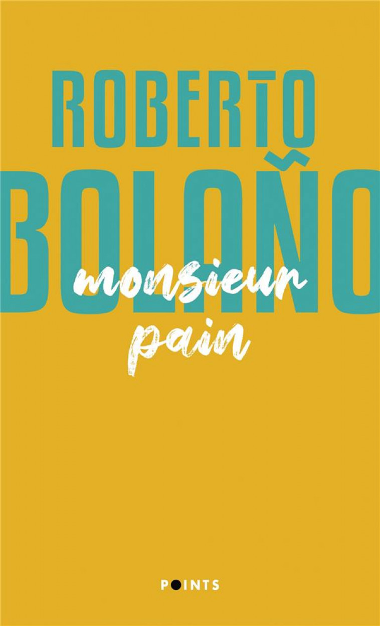MONSIEUR PAIN - BOLANO ROBERTO - POINTS