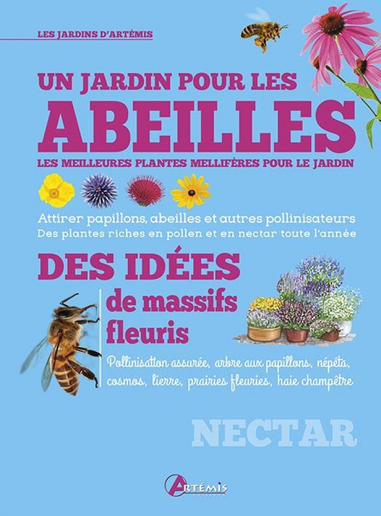 JARDIN POUR LES ABEILLES, LES MEILLEURES PLANTES MELLIFERES (UN) - LUGERBAUER KATRIN - ARTEMIS