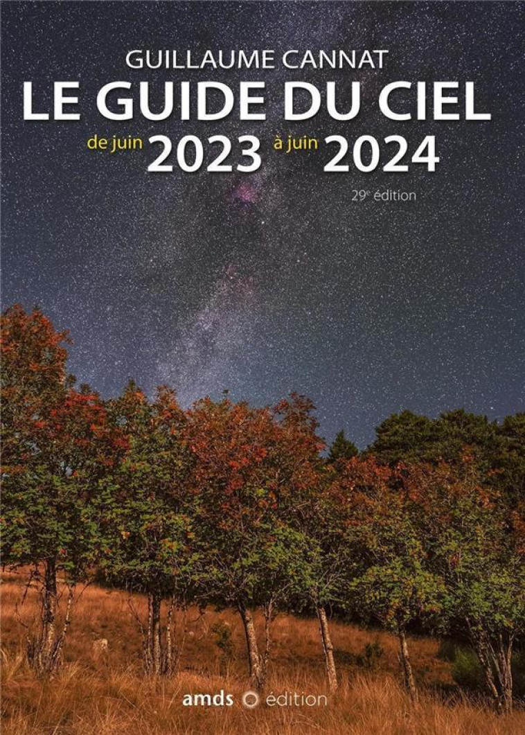 LE GUIDE DU CIEL 2023-2024 - CANNAT GUILLAUME - AMDS