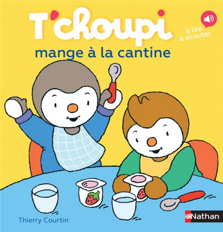 T-CHOUPI MANGE A LA CANTINE - Premiers livres et livres animés