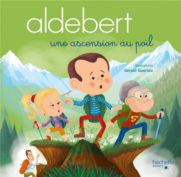 ALDEBERT - UNE ASCENSION AU POIL - ALDEBERT/GUERLAIS - NC