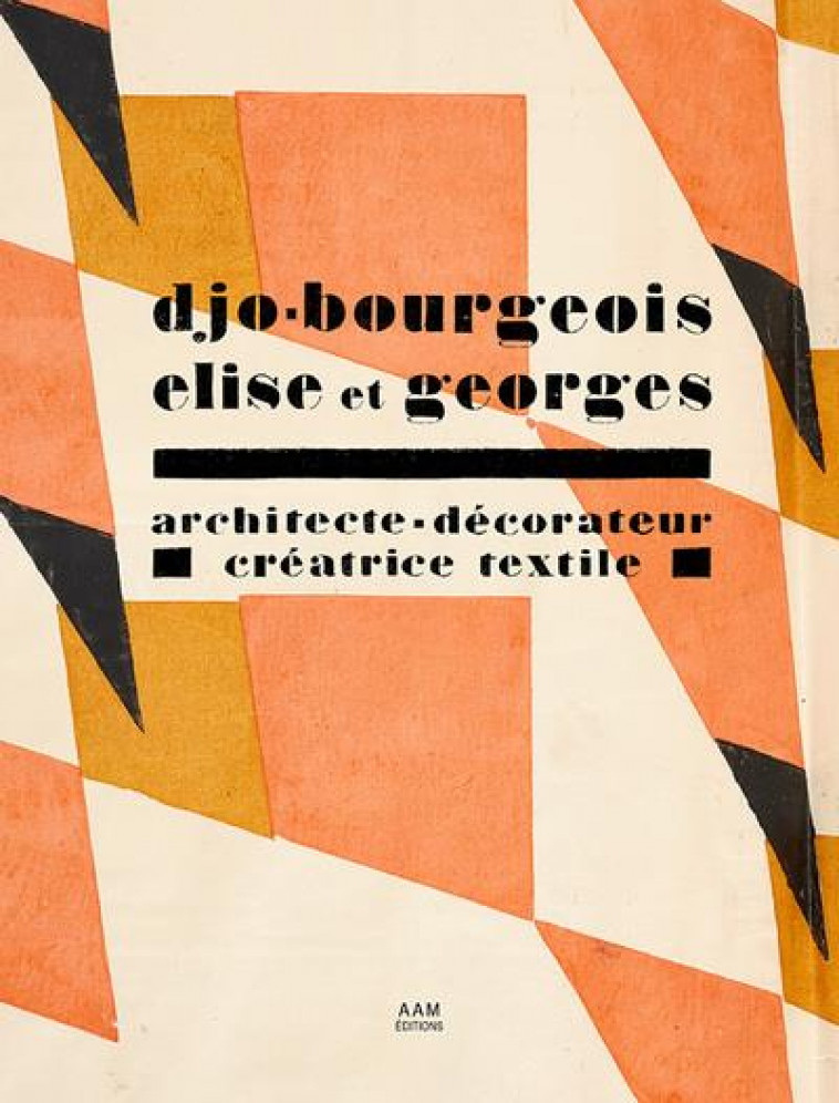DJO-BOURGEOIS ELISE ET GEORGES - ARCHITECTE-DECORATEUR, CREATRICE TEXTILE - BOUDIN-LESTIENNE S. - AAM