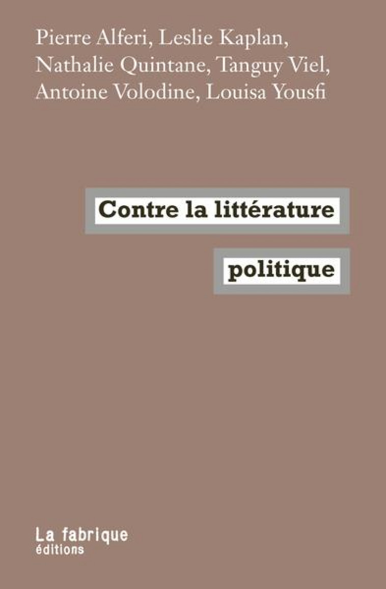 CONTRE LA LITTERATURE POLITIQUE - ALFERI/KAPLAN/VIEL - FABRIQUE
