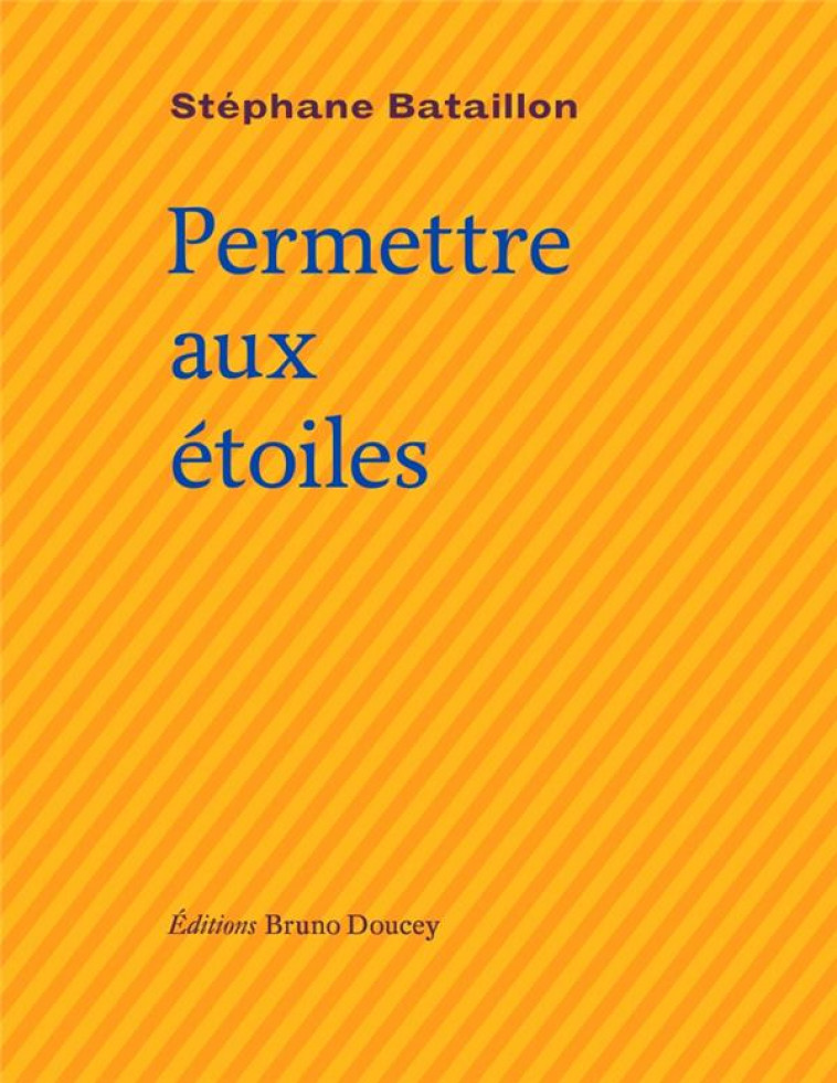 PERMETTRE AUX ETOILES - BATAILLON STEPHANE - BRUNO DOUCEY