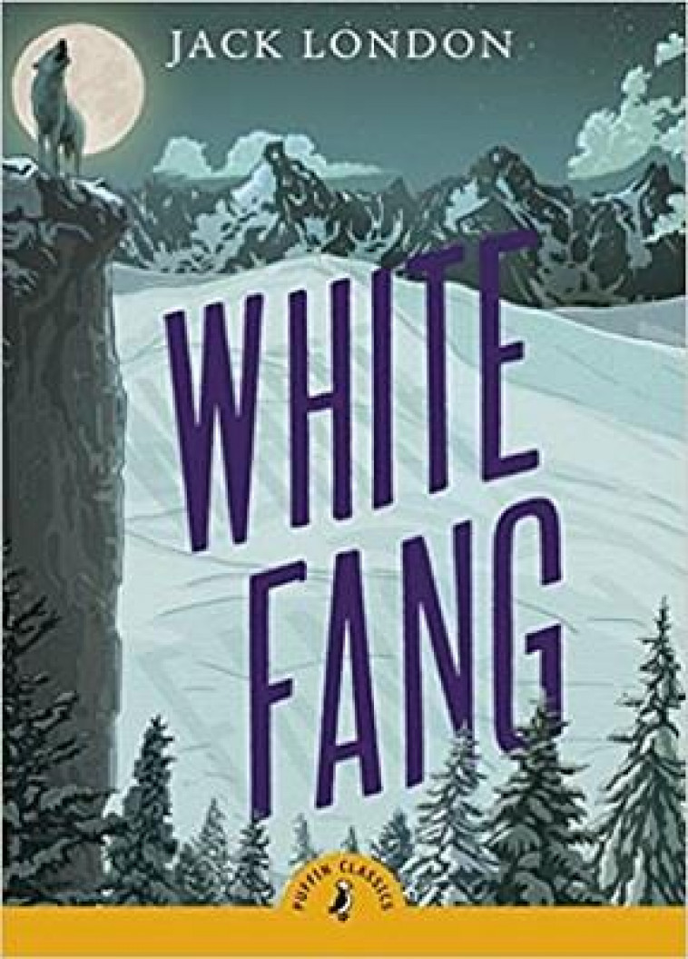 WHITE FANG (PUFFIN CLASSICS RELAUNCH) - LONDON, JACK - PUFFIN BOOKS