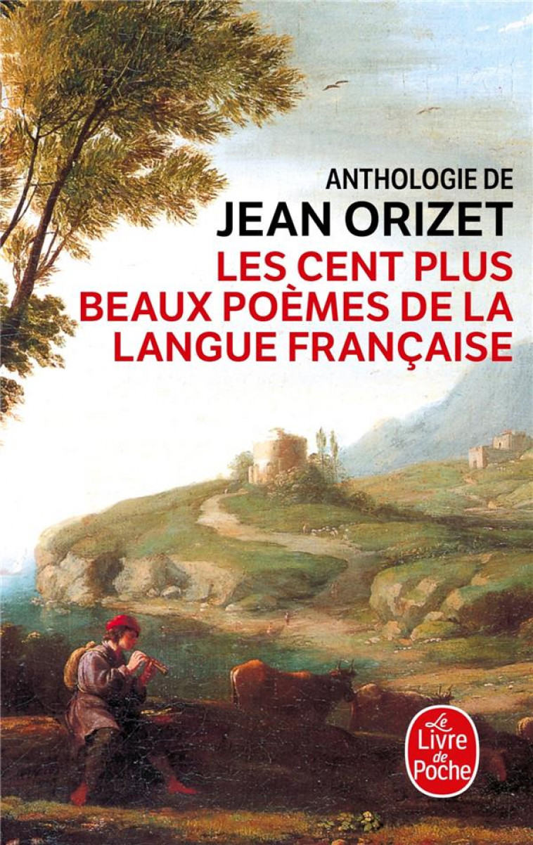 CENT PLUS BEAUX POEMES LANGUE FRANCAISE - ORIZET JEAN - LGF/Livre de Poche