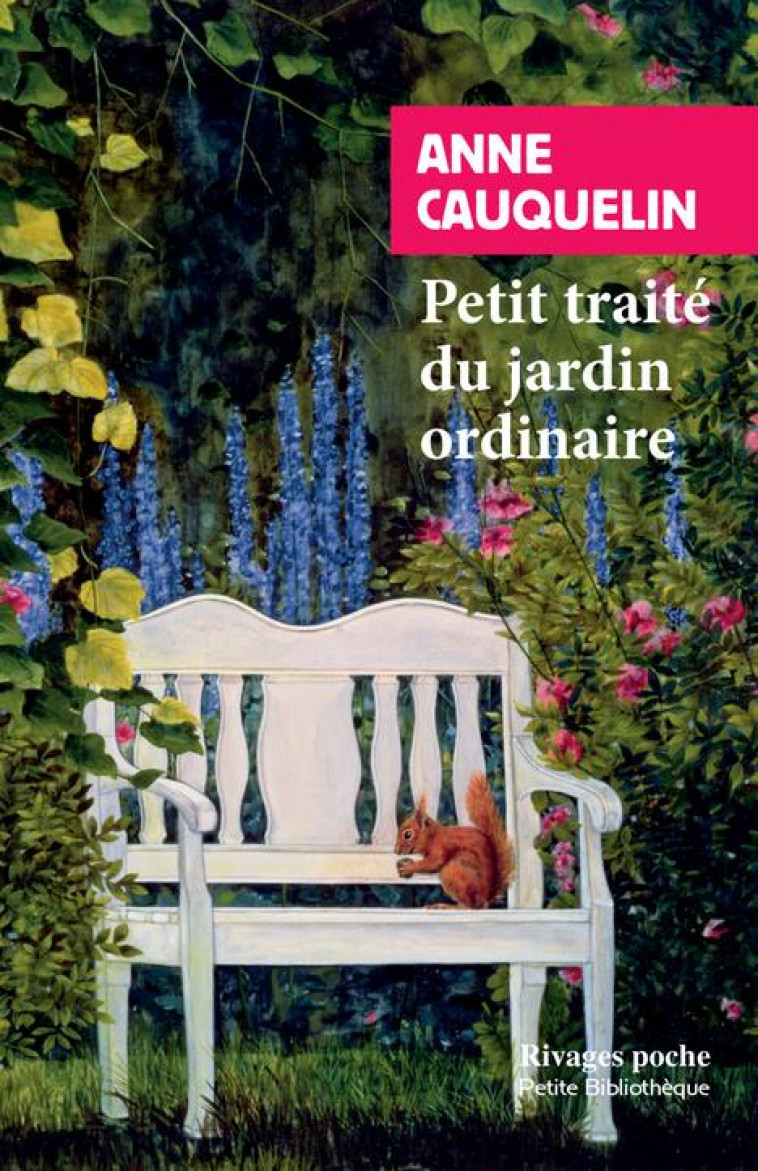 PETIT TRAITE DU JARDIN ORDINAIRE - CAUQUELIN ANNE - Rivages