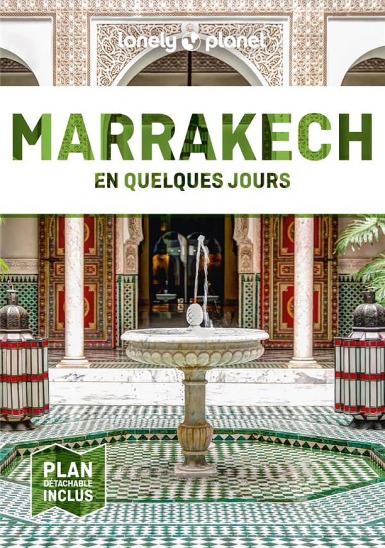 MARRAKECH EN QUELQUES JOURS (8E EDITION) - LONELY PLANET - LONELY PLANET