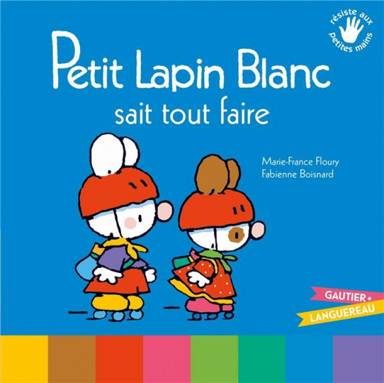 PETIT LAPIN BLANC SAIT TOUT FAIRE - FLOURY/BOISNARD - GAUTIER LANGU.