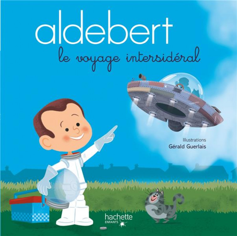 ALDEBERT VOYAGE INTERSIDERAL - ALDEBERT/GUERLAIS - HACHETTE ENFANT