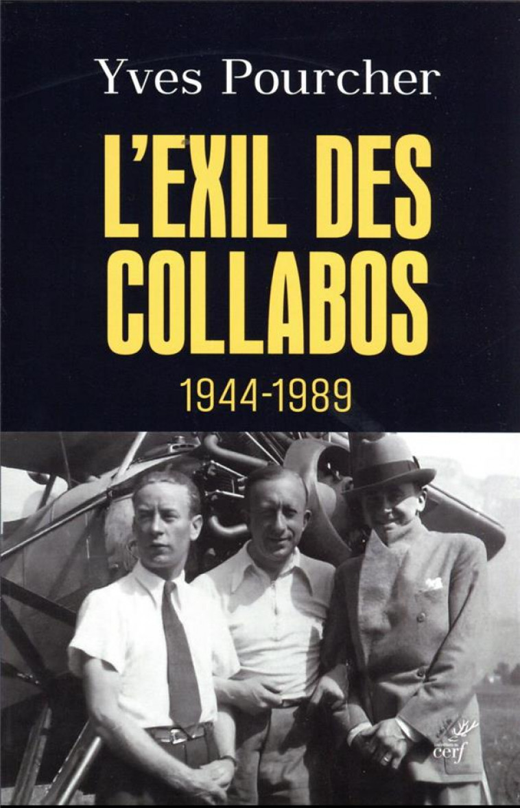 L-EXIL DES COLLABOS. 1944/1996 - POURCHER YVES - CERF