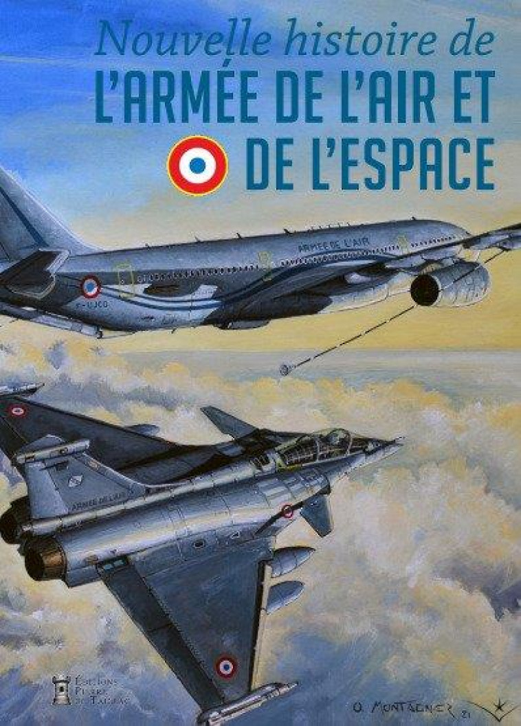 NOUVELLE HISTOIRE DE L-ARMEE DE L-AIR ET DE L-ESPACE - DE LESPINOIS JEROME - DE TAILLAC