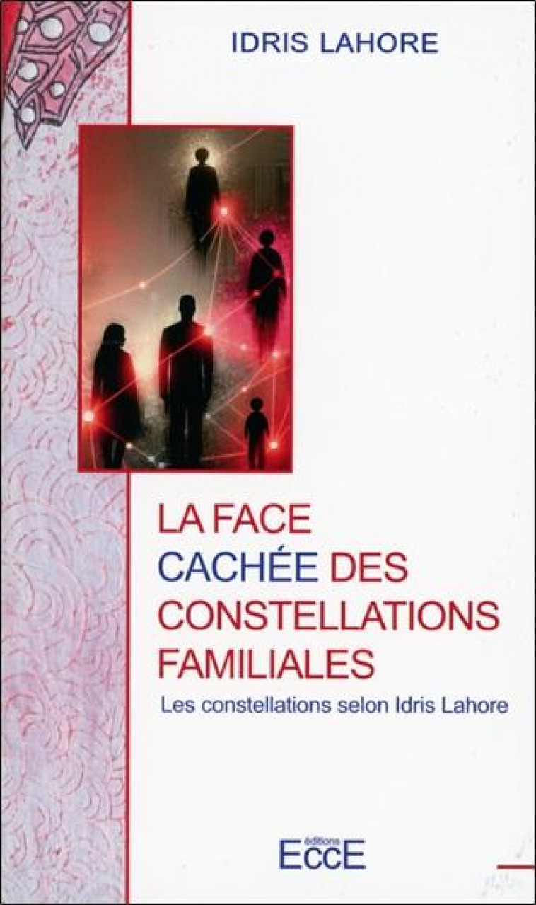 LA FACE CACHEE DES CONSTELLATIONS FAMILIALES - LAHORE IDRIS - ECCE