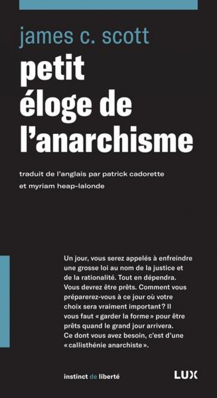 PETIT ELOGE DE L-ANARCHISME - NOUVELLE EDITION - SCOTT JAMES C. - LUX CANADA