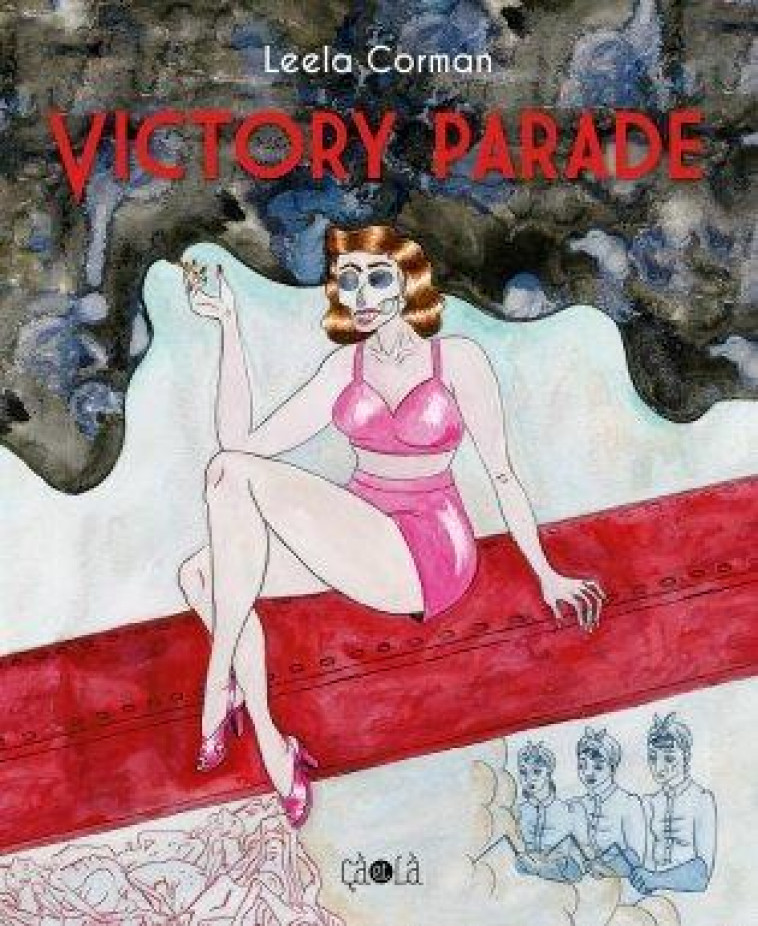 VICTORY PARADE - ILLUSTRATIONS, COULEUR - CORMAN LEELA - CA ET LA