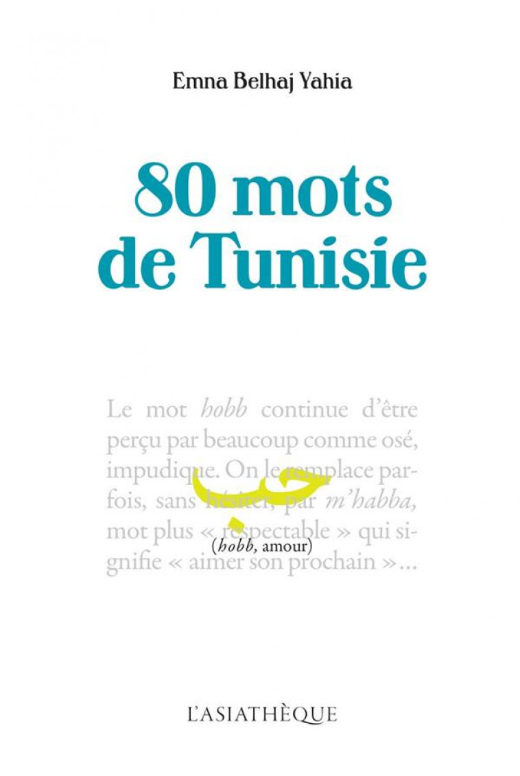 80 MOTS DE TUNISIE - BELHAJ YAHIA EMNA - ASIATHEQUE