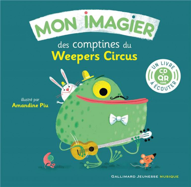 MON IMAGIER DES COMPTINES DU WEEPERS CIRCUS (LIVRE-CD) - COLLECTIF/PIU - GALLIMARD
