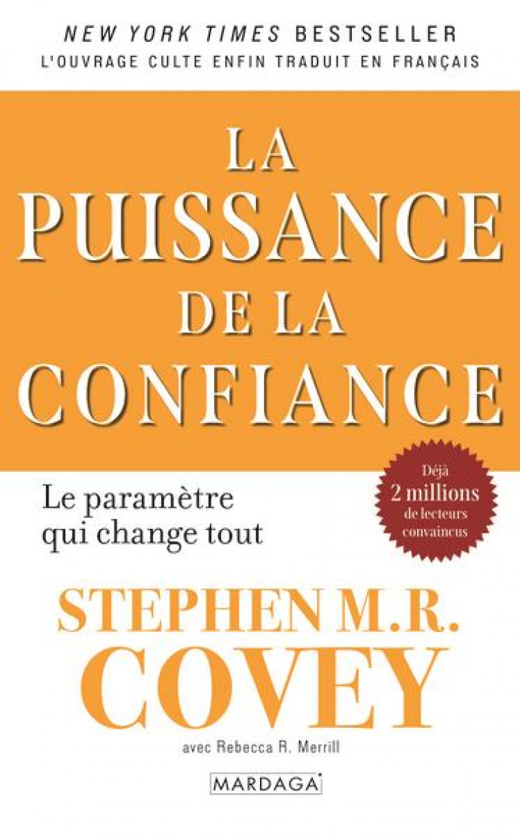 LA PUISSANCE DE LA CONFIANCE - LE FACTEUR QUI CHANGE TOUT - COVEY STEPHEN M. R. - MARDAGA PIERRE