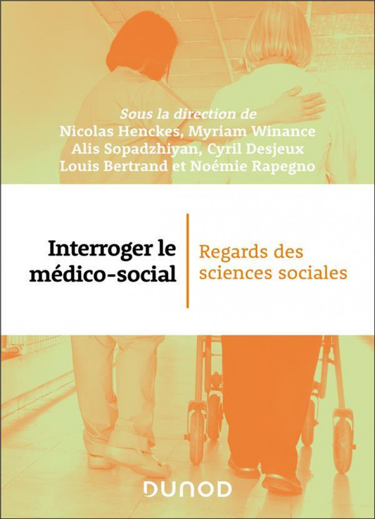 INTERROGER LE MEDICO-SOCIAL - REGARDS DES SCIENCES SOCIALES - HENCKES/WINANCE - DUNOD